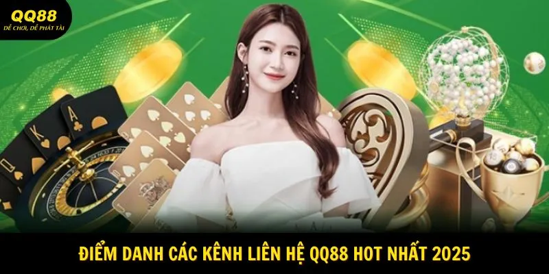 diem-danh-cac-kenh-lien-he-qq88-hot-nhat-2025
