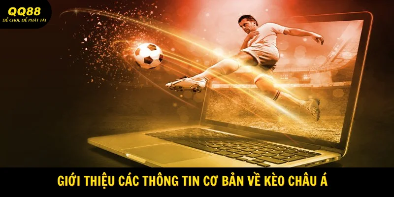 Kèo Châu Á QQ88 Và Bật Mí Mẹo Hay Khi Cược 1 gioi-thieu-cac-thong-tin-co-ban-ve-keo-chau-a